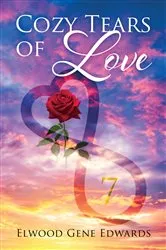 Book cover of Cozy Tears of Love by Edwards Elwood Gene