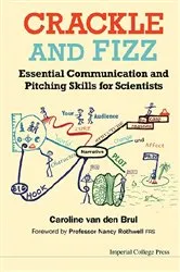 Book cover of Crackle And Fizz: Essential Communication And Pitching Skills For Scientists by Unknown