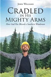 Book cover of Cradled in His Mighty Arms by John Williams