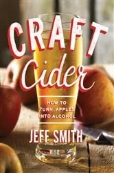 Book cover of Craft Cider: How to Turn Apples into Alcohol by Jeff Smith