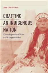 Book cover of Crafting an Indigenous Nation by Jenny Tone-Pah-Hote