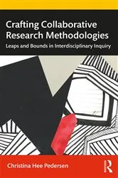 Book cover of Crafting Collaborative Research Methodologies by Christina Hee Pedersen