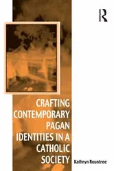 Book cover of Crafting Contemporary Pagan Identities in a Catholic Society by Kathryn Rountree