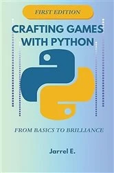 Book cover of Crafting Games with Python by Jarrel E.
