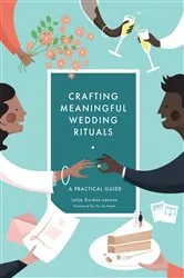 Book cover of Crafting Meaningful Wedding Rituals by Jeltje Gordon-Lennox