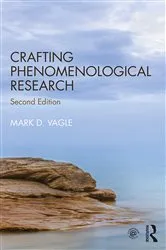 Book cover of Crafting Phenomenological Research (2nd ed.) by Mark D. Vagle
