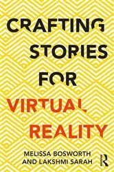 Book cover of Crafting Stories for Virtual Reality by Melissa Bosworth