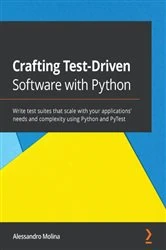 Book cover of Crafting Test-Driven Software with Python by Alessandro Molina
