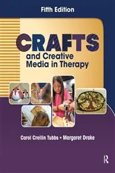 Book cover of Crafts and Creative Media in Therapy (5th ed.) by Carol Tubbs