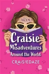 Book cover of Craisie Misadventures Around the World by Craisie Daze