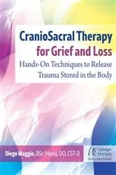 Book cover of CranioSacral Therapy for Grief and Loss by Diego Maggio