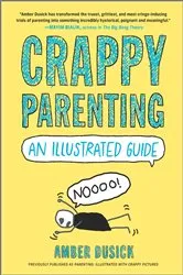 Book cover of Crappy Parenting: An Illustrated Guide by Unknown