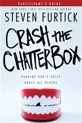 Book cover of Crash the Chatterbox Participant's Guide by Steven Furtick