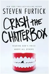 Book cover of Crash the Chatterbox by Steven Furtick
