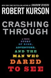 Book cover of Crashing Through by Robert Kurson