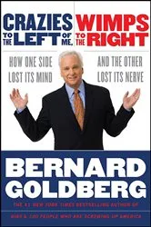 Book cover of Crazies to the Left of Me, Wimps to the Right by Bernard Goldberg