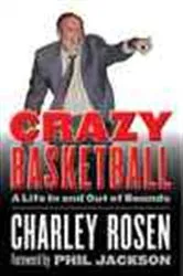 Book cover of Crazy Basketball by Charley Rosen