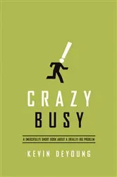 Book cover of Crazy Busy by Kevin DeYoung