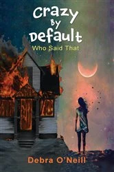 Book cover of Crazy by Default by Deborah O' Neill