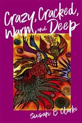 Book cover of Crazy, Cracked, Warm, and Deep by Unknown