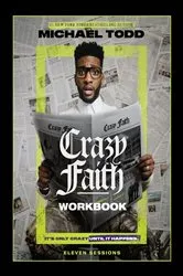 Book cover of Crazy Faith Workbook by Michael Todd