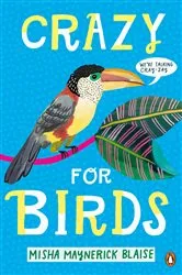 Book cover of Crazy for Birds by Misha Maynerick Blaise