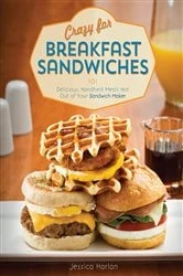 Book cover of Crazy for Breakfast Sandwiches by Jessica Harlan