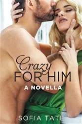 Book cover of Crazy for Him by Sofia Tate