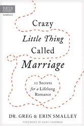 Book cover of Crazy Little Thing Called Marriage by Focus on the Family