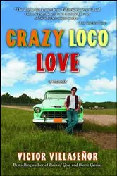 Book cover of Crazy Loco Love by Victor Villasenor