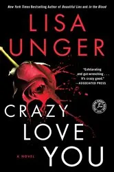 Book cover of Crazy Love You by Lisa Unger