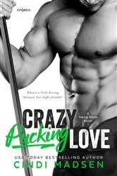 Book cover of Crazy Pucking Love by Cindi Madsen