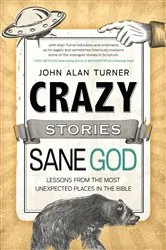 Book cover of Crazy Stories, Sane God by John Alan Turner