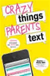 Book cover of Crazy Things Parents Text by Stephen Miltz