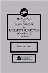 Book cover of CRC Handbook of Management of Radiation Protection Programs, Second Edition (2nd ed.) by Kenneth L. Miller
