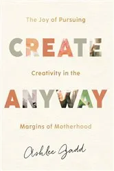 Book cover of Create Anyway by David Limrite