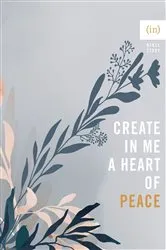 Book cover of Create in Me a Heart of Peace by (in)courage