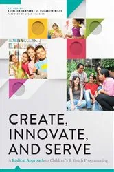 Book cover of Create, Innovate, and Serve by Unknown