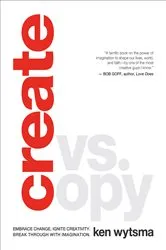 Book cover of Create vs. Copy by Ken Wytsma