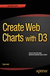 Book cover of Create Web Charts with D3 by Fabio Nelli