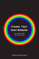 Book cover of Create Your Own Website by Robin Krambröckers