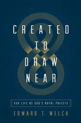 Book cover of Created to Draw Near by Edward T. Welch