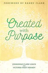 Book cover of Created with Purpose by Johannah Clark Leach