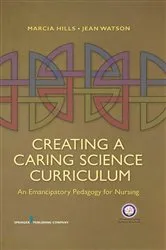Book cover of Creating a Caring Science Curriculum by Jean Watson