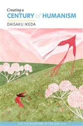 Book cover of Creating a Century of Humanism by Daisaku Ikeda