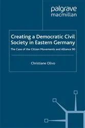 Book cover of Creating a Democratic Civil Society in Eastern Germany by C. Olivo