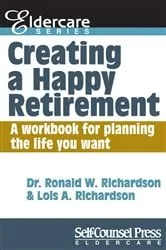 Book cover of Creating a Happy Retirement by Dr Ronald W. Richardson