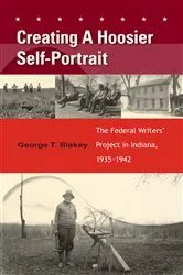 Book cover of Creating A Hoosier Self-Portrait by George T. Blakey