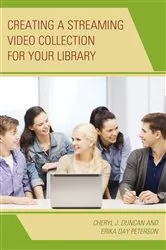 Book cover of Creating a Streaming Video Collection for Your Library by Unknown