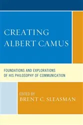 Book cover of Creating Albert Camus by Brent C. Sleasman